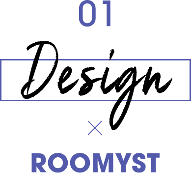 01 Design × ROOMYST