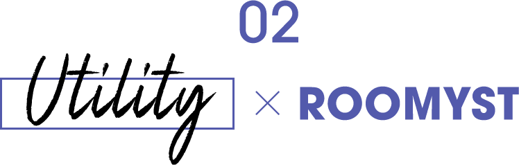 02 Utility × ROOMYST
